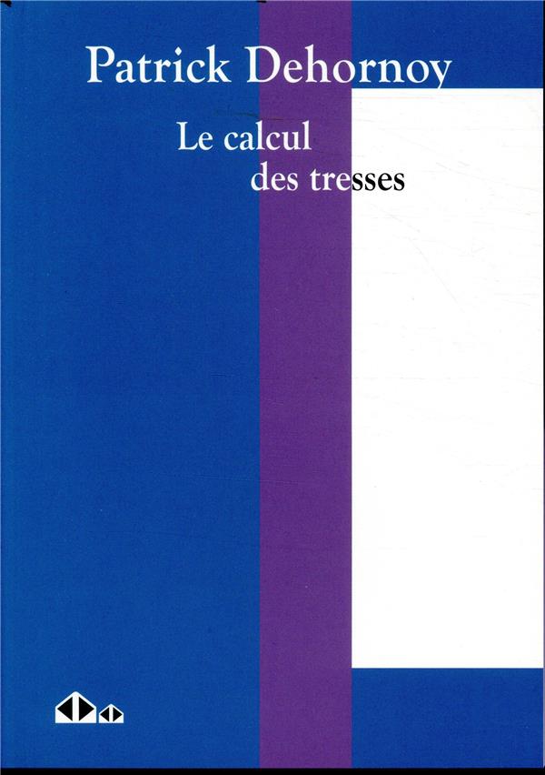 LE CALCUL DES TRESSES - UNE INTRODUCTION, ET AU DELA