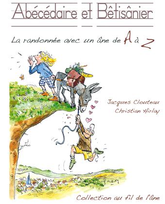 ABECEDAIRE ET BETISANIER (LA RANDONNEE AVEC UN ANE DE A A Z)