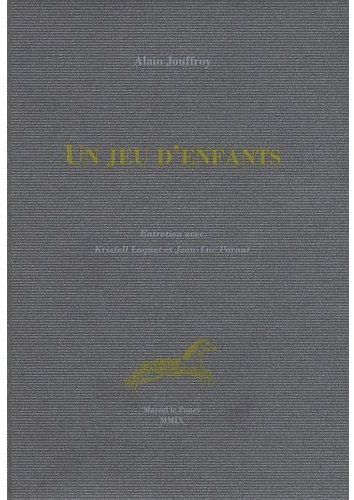 JEU D'ENFANTS (UN) - ENTRETIEN AVEC KRISTELL LOQUET ET JEAN-LUC PARANT