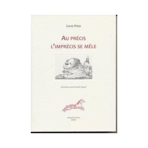 AU PRECIS L'IMPRECIS SE MELE - ENTRETIENS AVEC KRISTELLE LOQUET