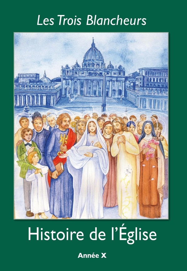 LES TROIS BLANCHEURS - X - LES TROIS BLANCHEURS - HISTOIRE DE L'EGLISE - ANNEE X - ANNEE X (2NDE A T