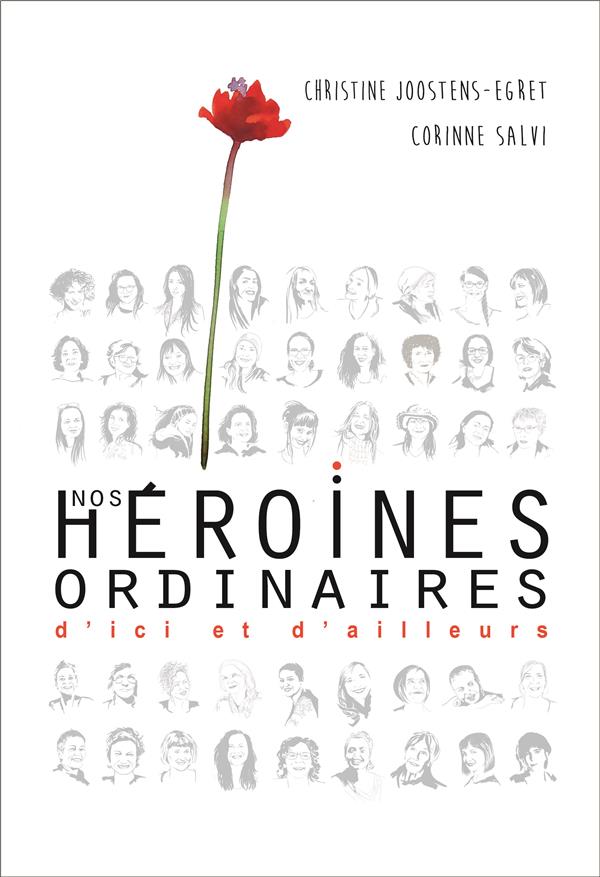 NOS HEROINES ORDINAIRES D'ICI ET D'AILLEURS