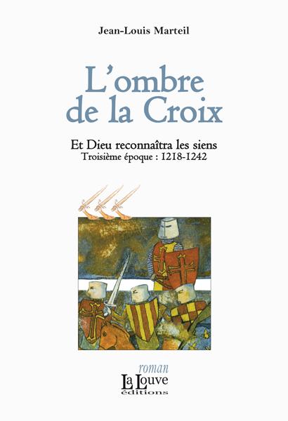 L' OMBRE DE LA CROIX - ET DIEU RECONNAITRA LES SIENS T. 3