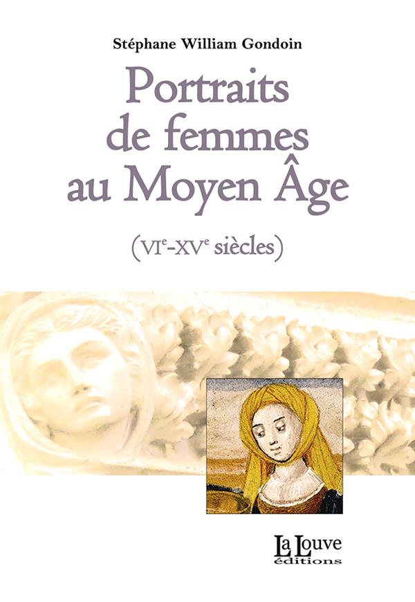 PORTRAITS DE FEMMES AU MOYEN-AGE (VIE-XIE SIECLES)