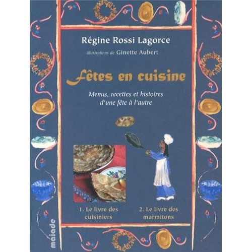 FETES EN CUISINE - 1. LE LIVRE DES CUISINIERS - 2.LE LIVRE DES MARMITONS