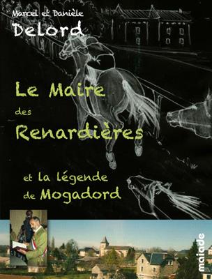 LE MAIRE DES RENARDIERES - ET LA LEGENDE DE MOGADORD