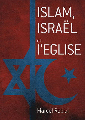 ISLAM, ISRAEL ET L EGLISE