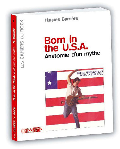 BORN IN THE U.S.A. - ANATOMIE D'UN MYTHE