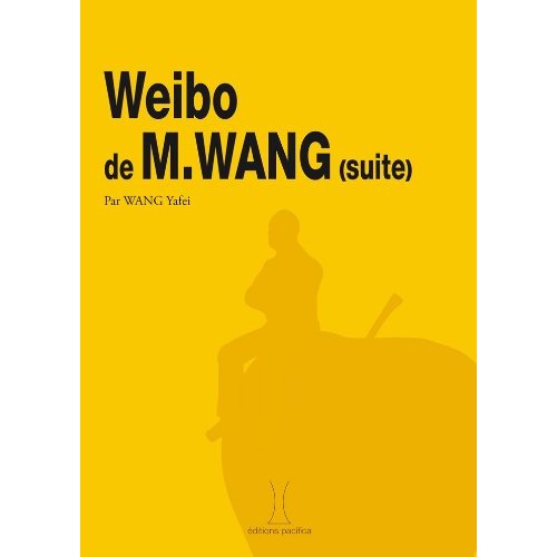 WEIBO DE MONSIEUR WANG (SUITE)