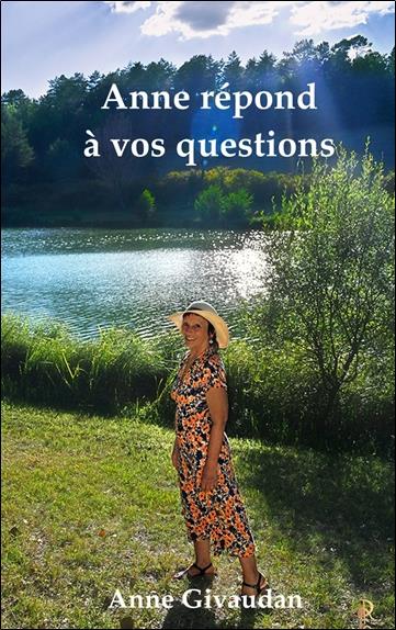 ANNE REPOND A VOS QUESTIONS - CLES DE VIE POUR UNE METAMORPHOSE