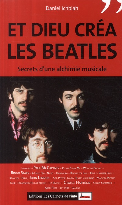ET DIEU CREA LES BEATLES. SECRET D'UNE ALCHIMIE MUSICALE