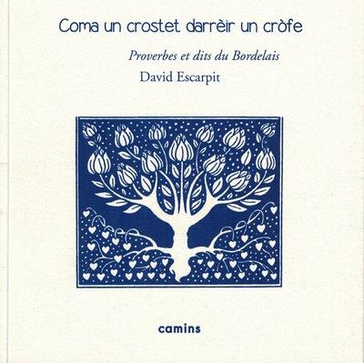 COMA UN CROSTET DARREIR UN CROFE PROVERBES ET DITS DU BORDELAIS