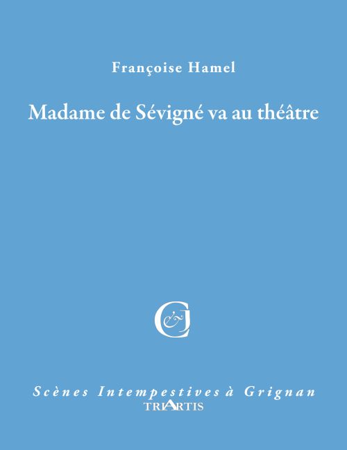 MADAME DE SEVIGNE VA AU THEATRE