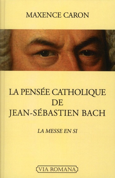 LA PENSEE CATHOLIQUE DE JEAN-SEBASTIEN BACH