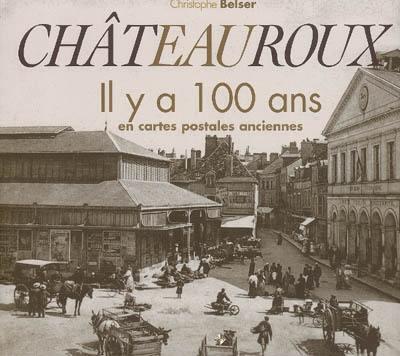 CHATEAUROUX IL Y A 100 ANS