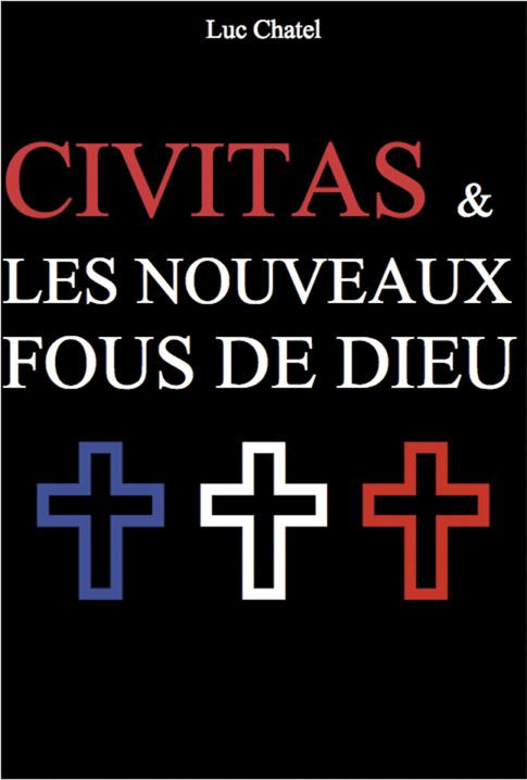 CIVITAS ET LES NOUVEAUX FOUS DE DIEU