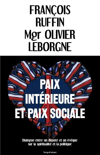 PAIX INTERIEURE ET PAIX SOCIALE - DIALOGUE ENTRE UN DEPUTE ET UN EVEQUE...