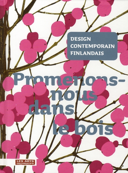 DESIGN CONTEMPORAIN FINLANDAIS - PROMENONS-NOUS DANS LE BOIS