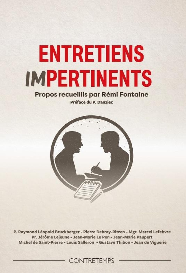 ENTRETIENS IMPERTINENTS - PROPOS RECUEILLIS PAR REMI FONTAINE