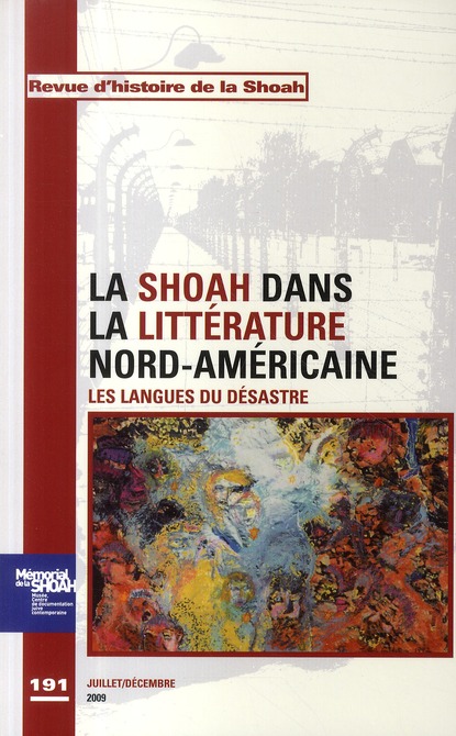 REVUE HISTOIRE DE LA SHOAH N 191 - LA SHOAH DANS LA LITTERATURE NORD-AMERICAINE - LES LANGUES DU DES