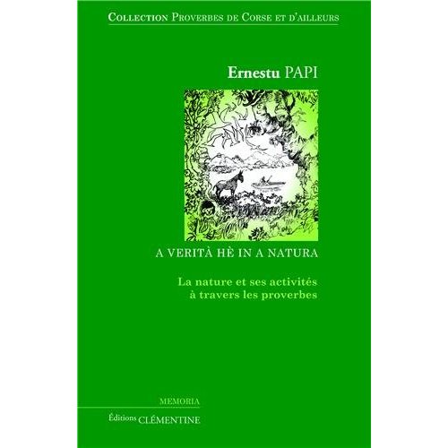 PROVERBES DE CORSE ET D'AILLEURS - T02 - PROVERBES DE CORSE ET D'AILLEURS : VOLUME 2, LA NATURE ET S