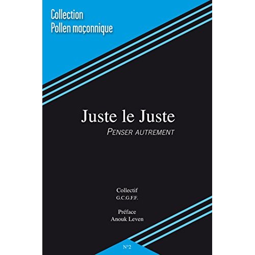 POLLEN MACONNIQUE - JUSTE LE JUSTE, PENSER AUTREMENT