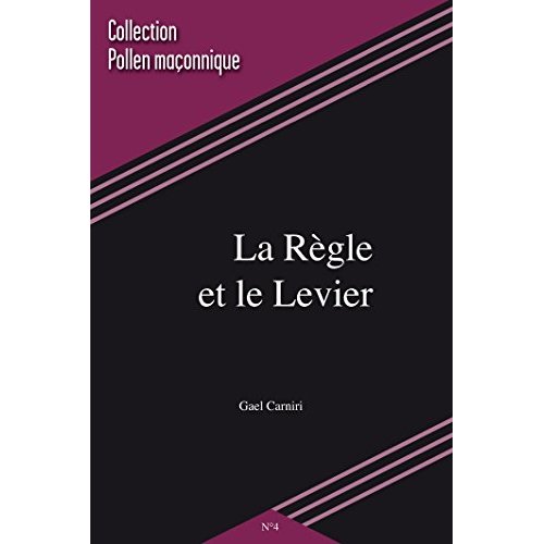 POLLEN MACONNIQUE - LA REGLE ET LE LEVIER