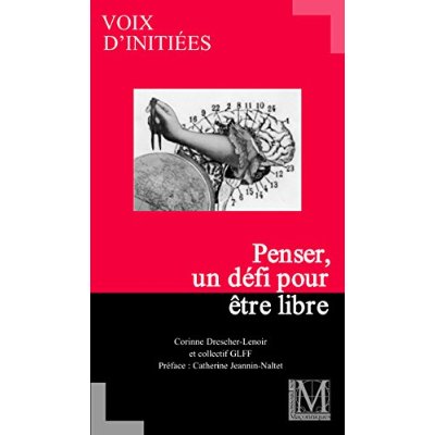 VOIX D'INITIEES - T08 - PENSER, UN DEFI POUR ETRE LIBRE