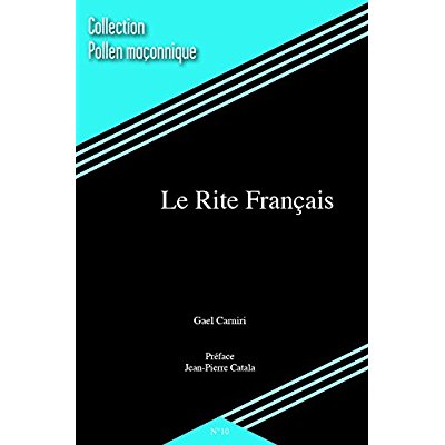 COLLECTION MACONNIQUE - T10 - LE RITE FRANCAIS