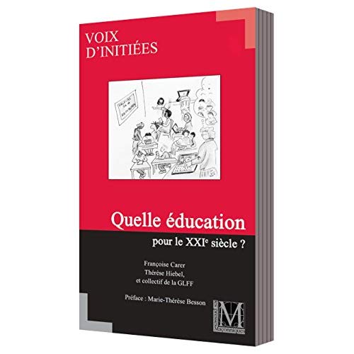 VOIX D'INITIEES - T11 - QUELLE EDUCATION POUR LE XXIE SIECLE ?