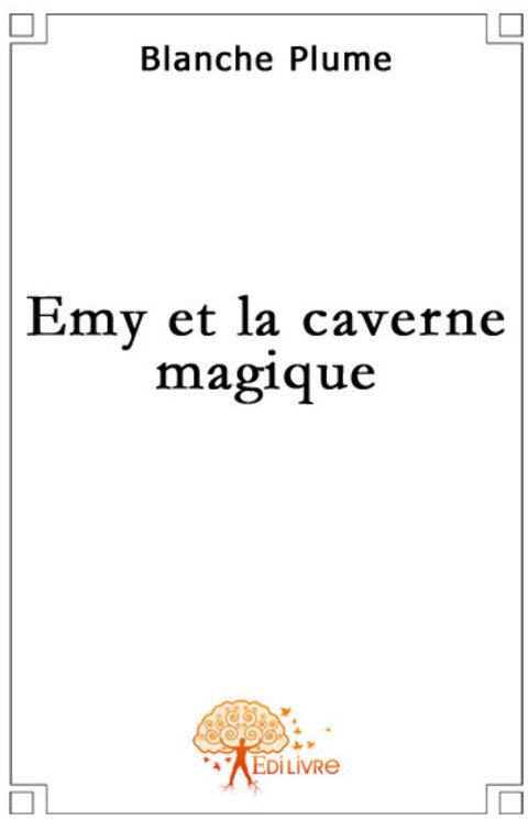 EMY ET LA CAVERNE MAGIQUE