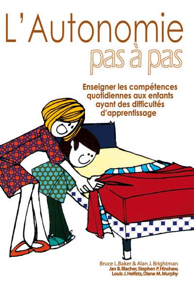 L'AUTONOMIE PAS A PAS : ENSEIGNER LES COMPETENCES QUOTIDIENNES AUX ENFANTS AYANT DES DIFFICULTES
