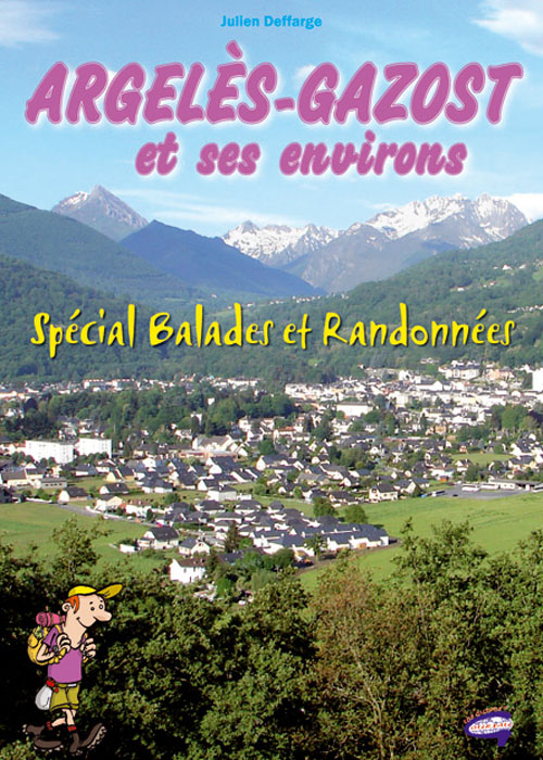 ARGELES-GAZOST ET SES ENVIRONS - SPECIAL BALADES ET RANDOS