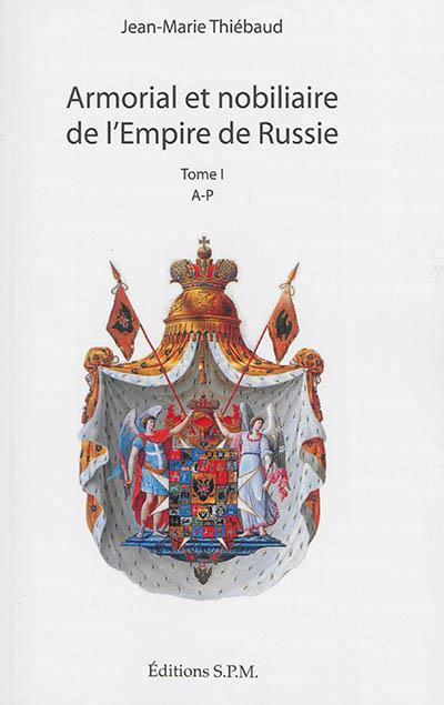 ARMORIAL ET NOBILIAIRE DE L'EMPIRE DE RUSSIE - TOME I : A-P - TOME II : R-Z