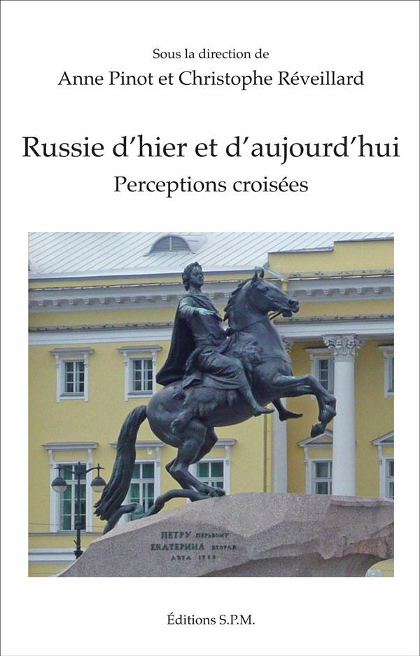 RUSSIE D'HIER ET D'AUJOURD'HUI - PERCEPTIONS CROISEES