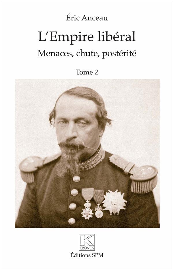 L'EMPIRE LIBERAL (2 VOL) - T1 GENESE, AVENEMENT, REALISATIONS - T2 MENACES, CHUTE, POSTERITE