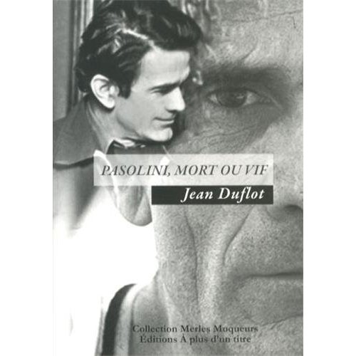 PIER PAOLO PASOLINI, MORT OU VIF