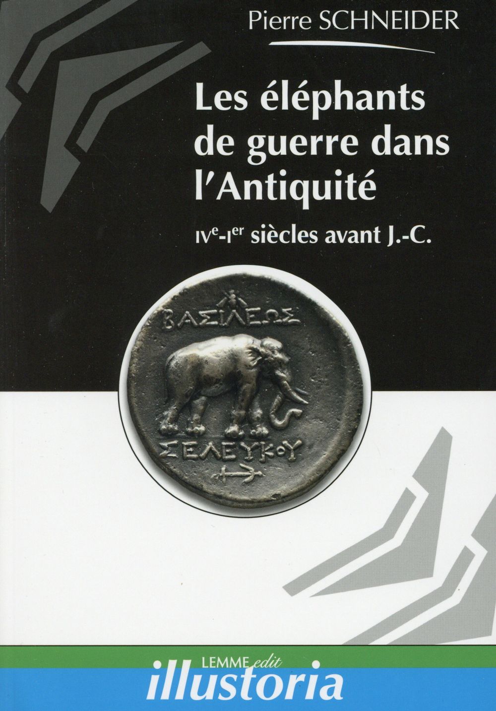 LES ELEPHANTS DE GUERRE DANS L'ANTIQUITE - IVE-IER SIECLES AVANT J.-C.