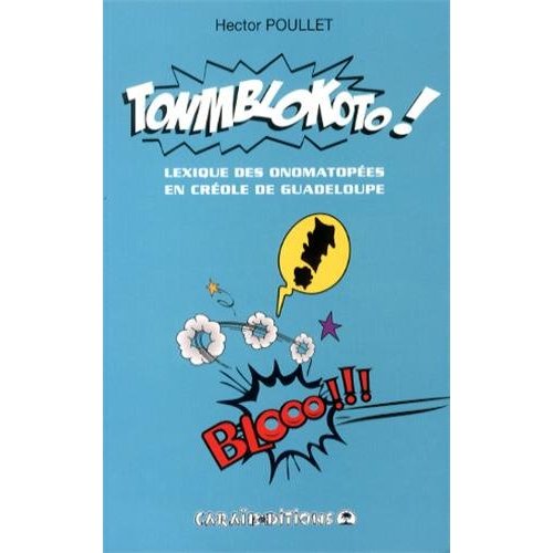 TONMBLOKOTO ! - LEXIQUE DES ONOMATOPEES EN CREOLE DE GUADELOUPE
