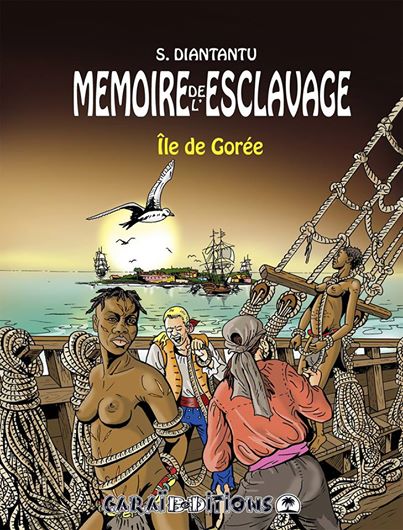 MEMOIRE DE L'ESCLAVAGE - T04 - ILE DE GOREE
