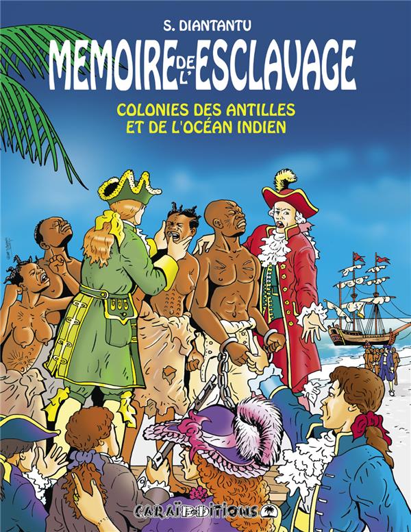 MEMOIRE DE L'ESCLAVAGE : COLONIES DES ANTILLES ET DE L'OCEAN INDIEN T5