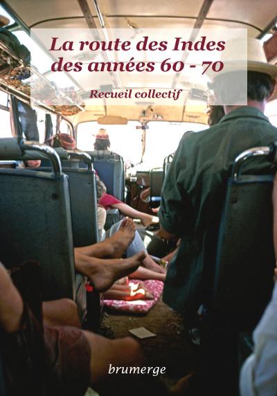 LA ROUTE DES INDES DES ANNEES 60 - 70