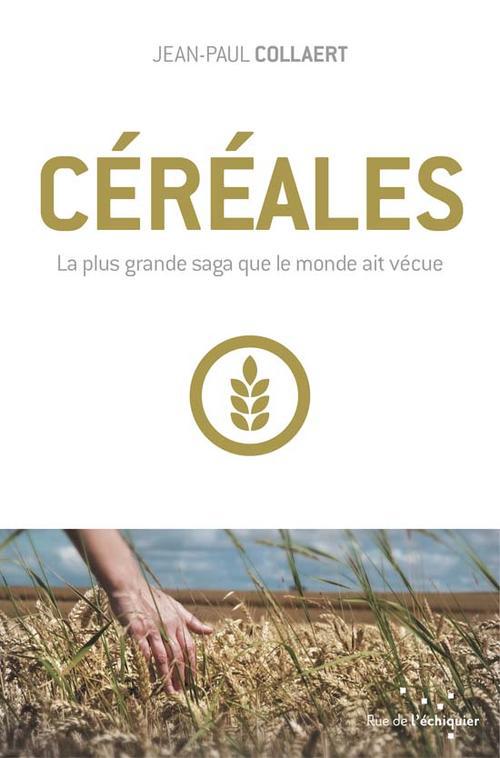 CEREALES  LA PLUS GRANDE SAGA QUE LE MONDE AIT VECUE