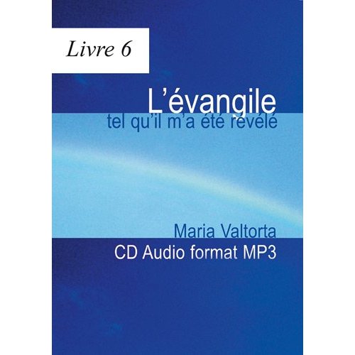 L'EVANGILE TEL QU'IL M'A ETE REVELE CD06 - LA TROISIEME ANNEE DE LA VIE PUBLIQUE (2EME PARTIE)