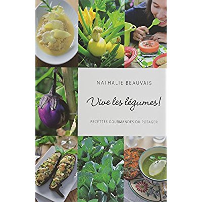 VIVE LES LEGUMES ! - RECETTES GOURMANDES DU POTAGER