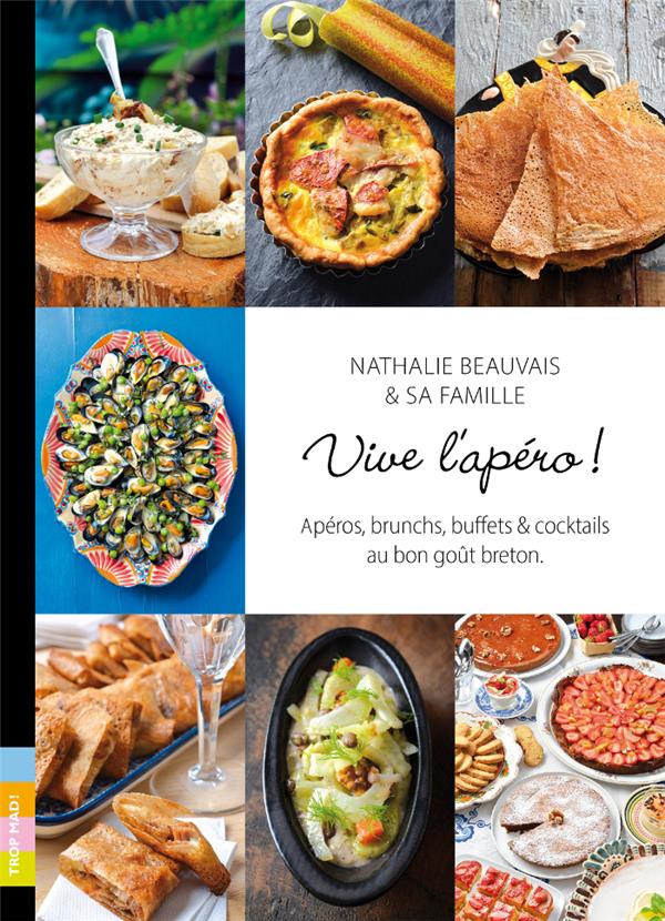 VIVE L'APERO ! - APEROS, BRUNCHS, BUFFETS & COCKTAILS AU BON GOUT BRETON