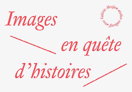 IMAGES EN QUETE D'HISTOIRES