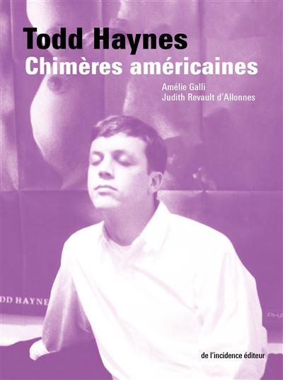 TODD HAYNES - CHIMERES AMERICAINES