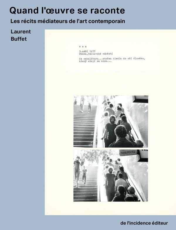 QUAND L'OEUVRE SE RACONTE - LES RECITS MEDIATEURS DE L'ART CONTEMPORAIN