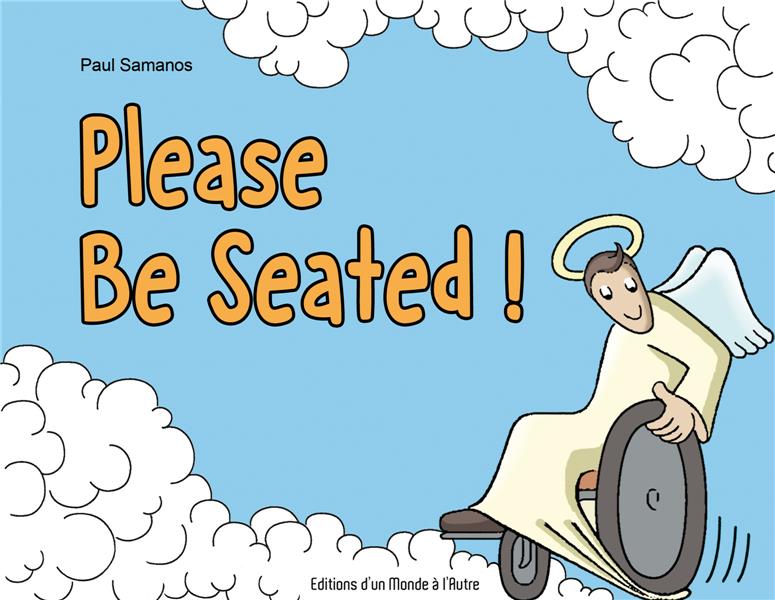 PLEASE BE SEATED!